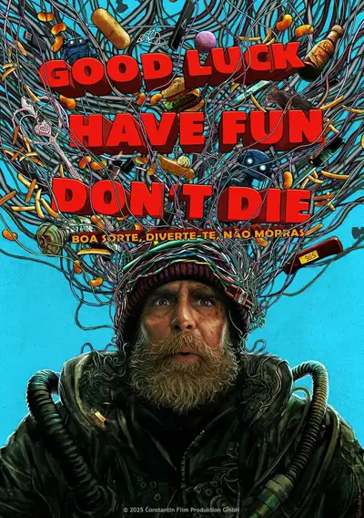 capa Good Luck, Have Fun, Don´t Die - Boa Sorte, Diverte-te, Não Morras